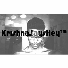 KrishnaSaysHey