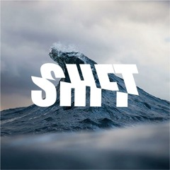 [ S H I F T ]
