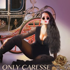 Only Caresse