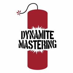 Dynamite Mastering