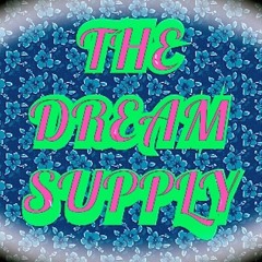 The Dream Supply