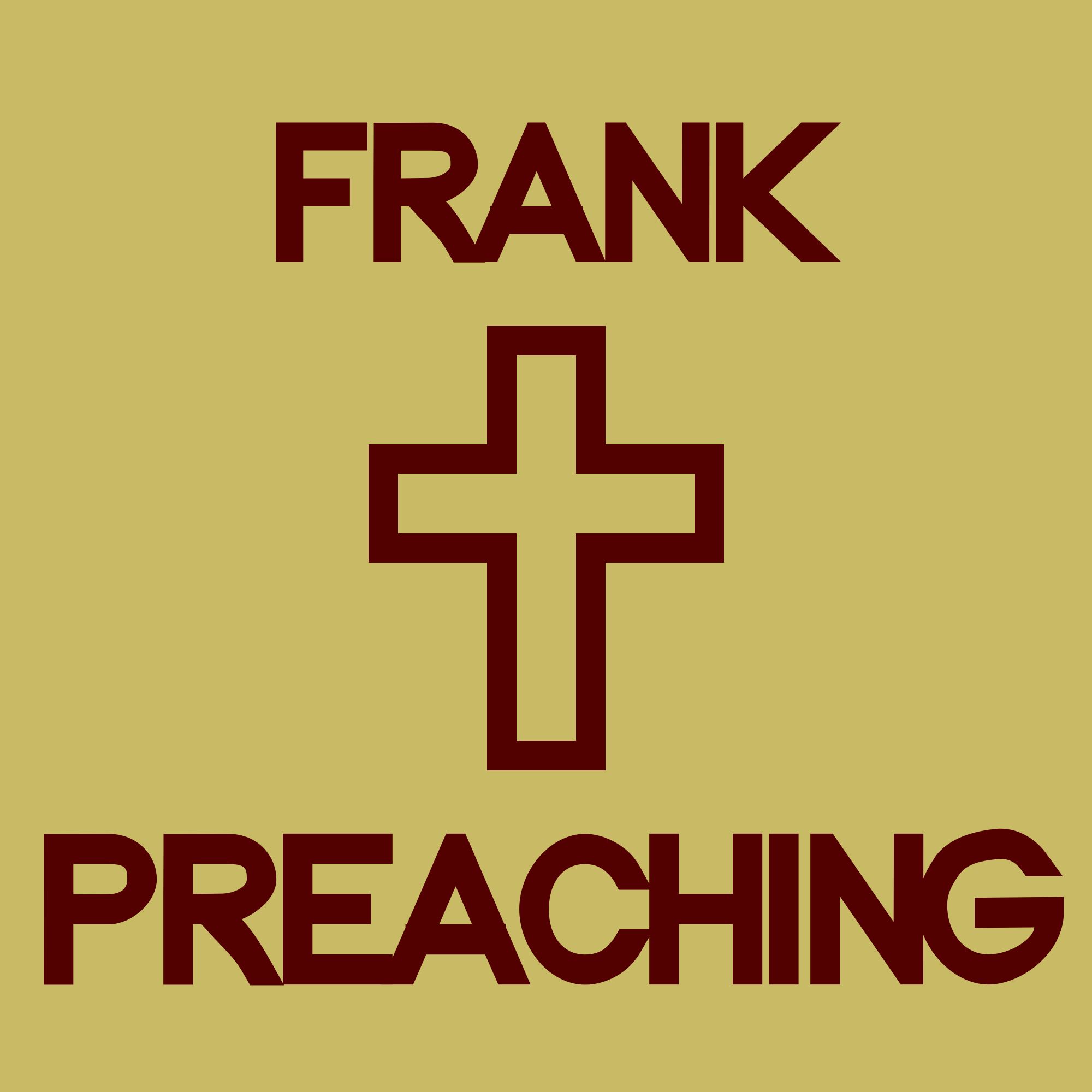 Frank Preaching