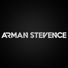 DJ ARMAN STEVENCE
