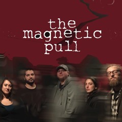 The Magnetic Pull