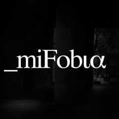 miFobia