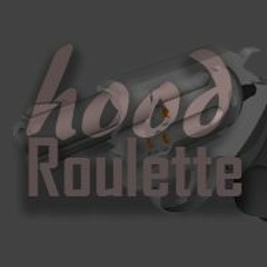 Hood Roulette