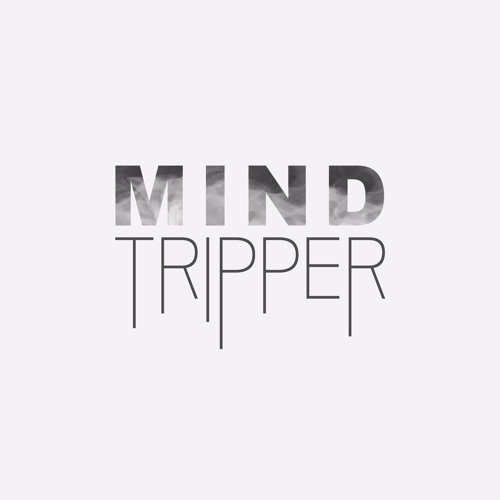 Stream Mind Tripper music | Listen to songs, albums, playlists for free ...