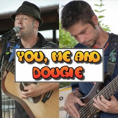 You, Me and Dougie