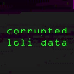 corrupted loli data
