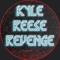 Kyle Reese Revenge