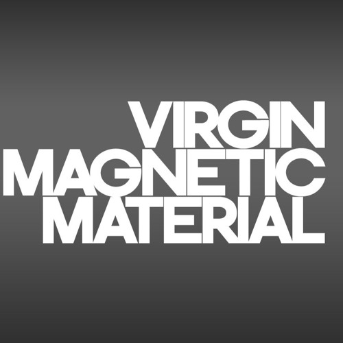 Virgin Magnetic Material’s avatar