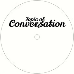 Topic Of Conversation