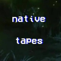 Native Tapes