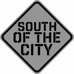 South Of The City
