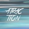 Atraction