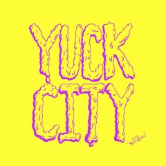 Yuck City