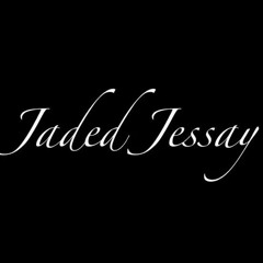 Jaded Jessay