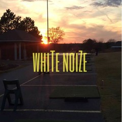 whiTe noiZe