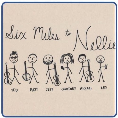 Stream Six Miles to Nellie music Listen to songs, albums, playlists