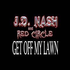 JD Nash - Get Off My Lawn