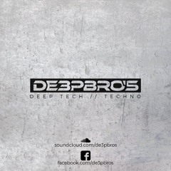 DE3PBRO'S // DEEP TECH SESSION // DJ SET