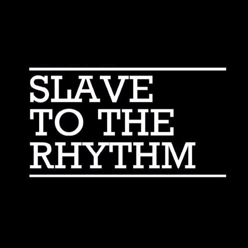 Slave To The Rhythm’s avatar