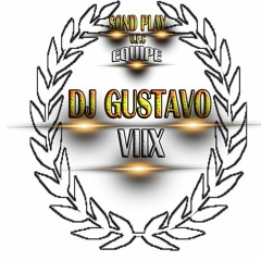 DJ GUSTAVO VIX OFC