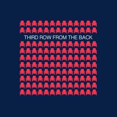 Third Row from the Back