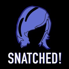 Snatched!