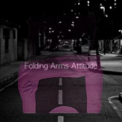 Folding Arms Attitude