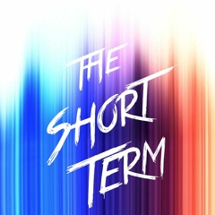 The Short Term
