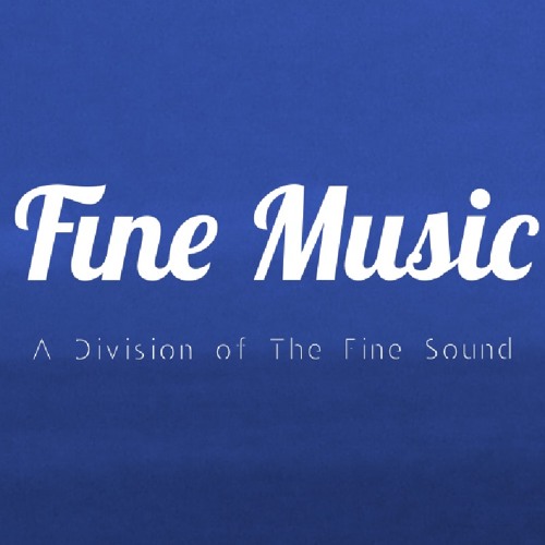 Stream Fine Music music Listen to songs, albums, playlists for free