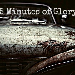 5 Minutes of Glory