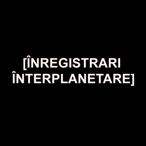 INREGISTRARI INTERPLANETARE’s avatar