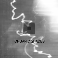 Organic Shades