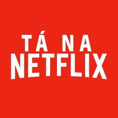 Tá Na Netflix