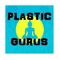Plastic Gurus