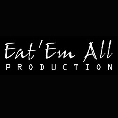 Eat'Em All Production
