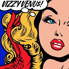 VIZZY VENU$!