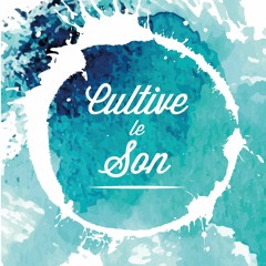 Cultive le Son