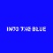 INTO THE BLUE // BFM 89.9