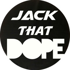•Jack That Dope•
