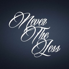 NeverTheLess