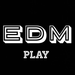 EDM play