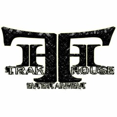 TRAK HOUSE ENT.