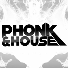 Phonk & House