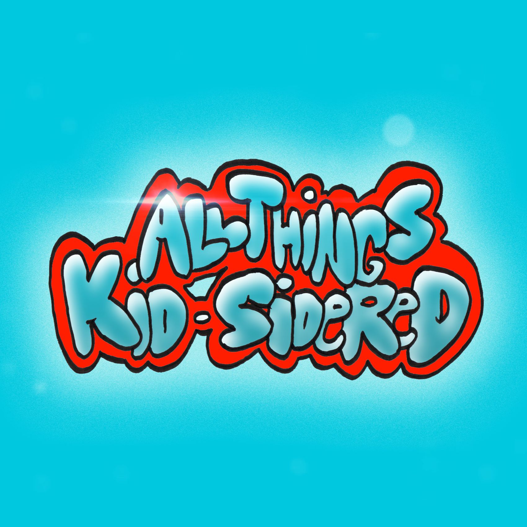 All Things Kid-Sidered