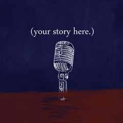 Your Story Here
