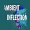 Ambient Inflection