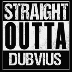 Straight Outta DubVius